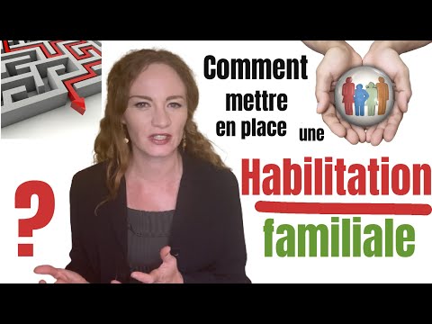 [2022] ?? Comment mettre en place une Habilitation Familiale ?