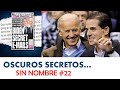 TRAPOS SUCIOS de la familia BIDEN ¿Mentira o verdad? | Sin Nombre 22 | Alejandro Marcano y Nehomar H