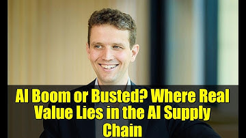 AI Boom or Busted? Where Real Value Lies in the AI Supply Chain