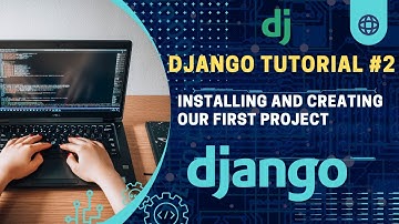 Django Installation & Getting Started |Creating Our First Django Project Python Django Tutorials #2