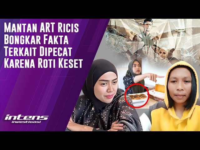 Mantan ART Ricis Ungkap Fakta Terkait Dipecat Karena Roti Keset | Intens Investigasi | Eps 3760 class=