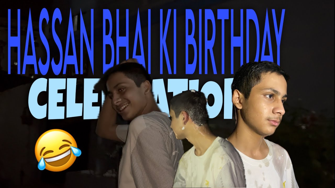 Hassan bhai ki birthday celebration 🥳😂| like+subscribe #like #vlog #share #subscribe #friends 