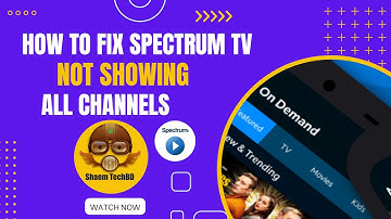 How to Fix Spectrum Tv Not Showing All Channels
