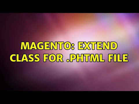 Magento: Extend class for .phtml file (2 Solutions!!)