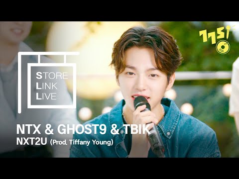 [Store Link Live] NXT2U (Prod. Tiffany Young) - NTX, GHOST9, TBIK (태빈, 일경)  | 스토어링크 라이브 | GOGOSING