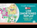 LIVE SHORTENED REPLAY: Cards For Display + Special Discount!