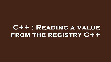 C++ : Reading a value from the registry C++