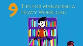 9 Tips for Managing a Heavy Workload