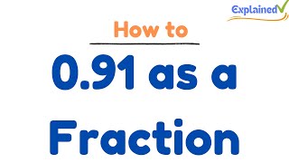 0.91 as a Fraction (simplified form)