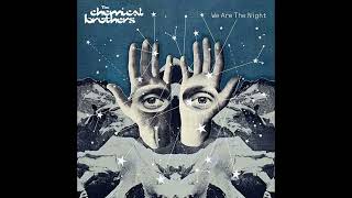 The Chemical Brothers - We Are The Night