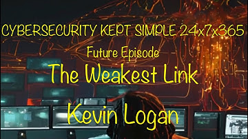 CSKS 24x7x365 - Future Episode - The Weakest Link