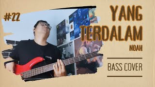 NOAH - Yang Terdalam Bass Cover #22 | #Basscover #yangterdalam #noah #peterpan
