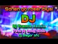 Sonen go roser biyai dj trance remix viral dj song 2023 dj sagor ofc