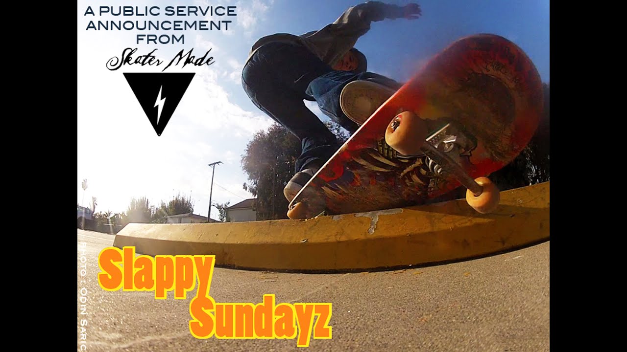 'SLAPPY SUNDAYZ" by 'SKATER MADE'.
