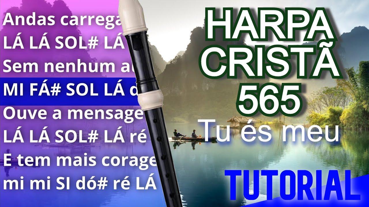 Harpa Cristã 565 Tu és meu Cifra melódica YouTube