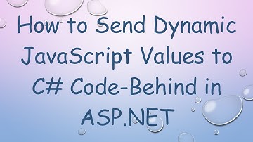How to Send Dynamic JavaScript Values to C- Code-Behind in ASP.NET