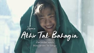[FMV] Akhir Tak Bahagia || Na Jaemin