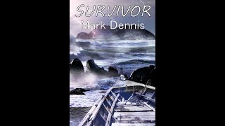 Survivor by Mark Dennis by Mark & Sandra Dennis 149 views 7 months ago 13 minutes, 17 seconds