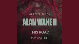 ALAN WAKE 2 : Chapter Songs - This Road - ft POE