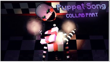 FNaF/SFM ► Puppet Song Collab Part