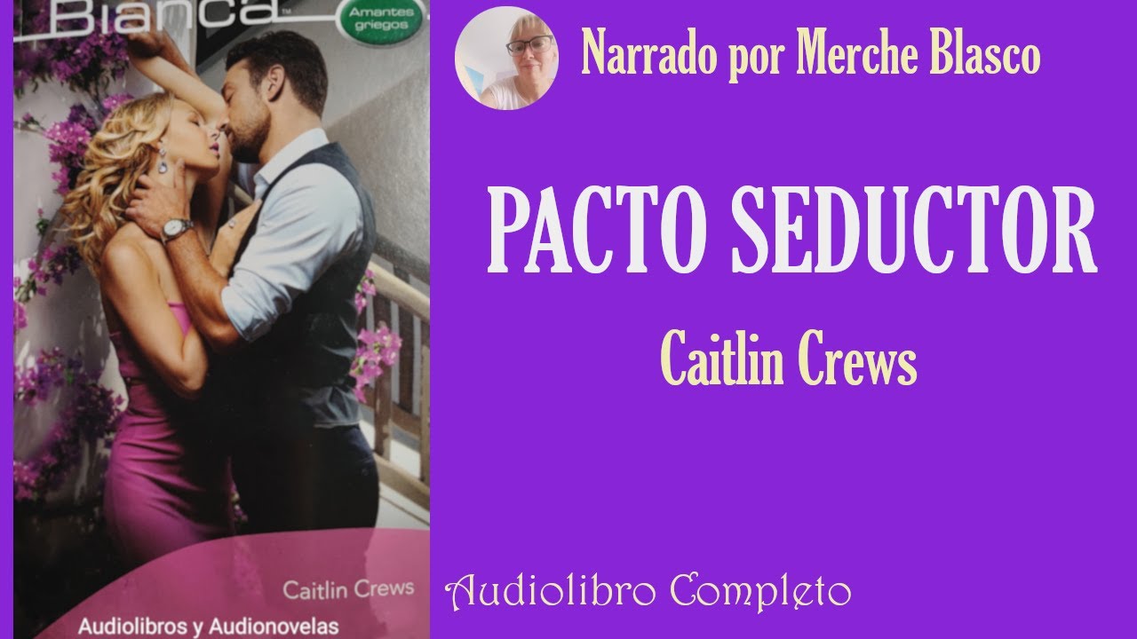 Audiolibro PACTO SEDUCTOR-Novela de amor narrada por Merche Blasco para AUDIOLIBROS Y AUDIONOVELAS