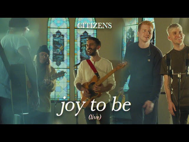 Citizens - Joy to Be