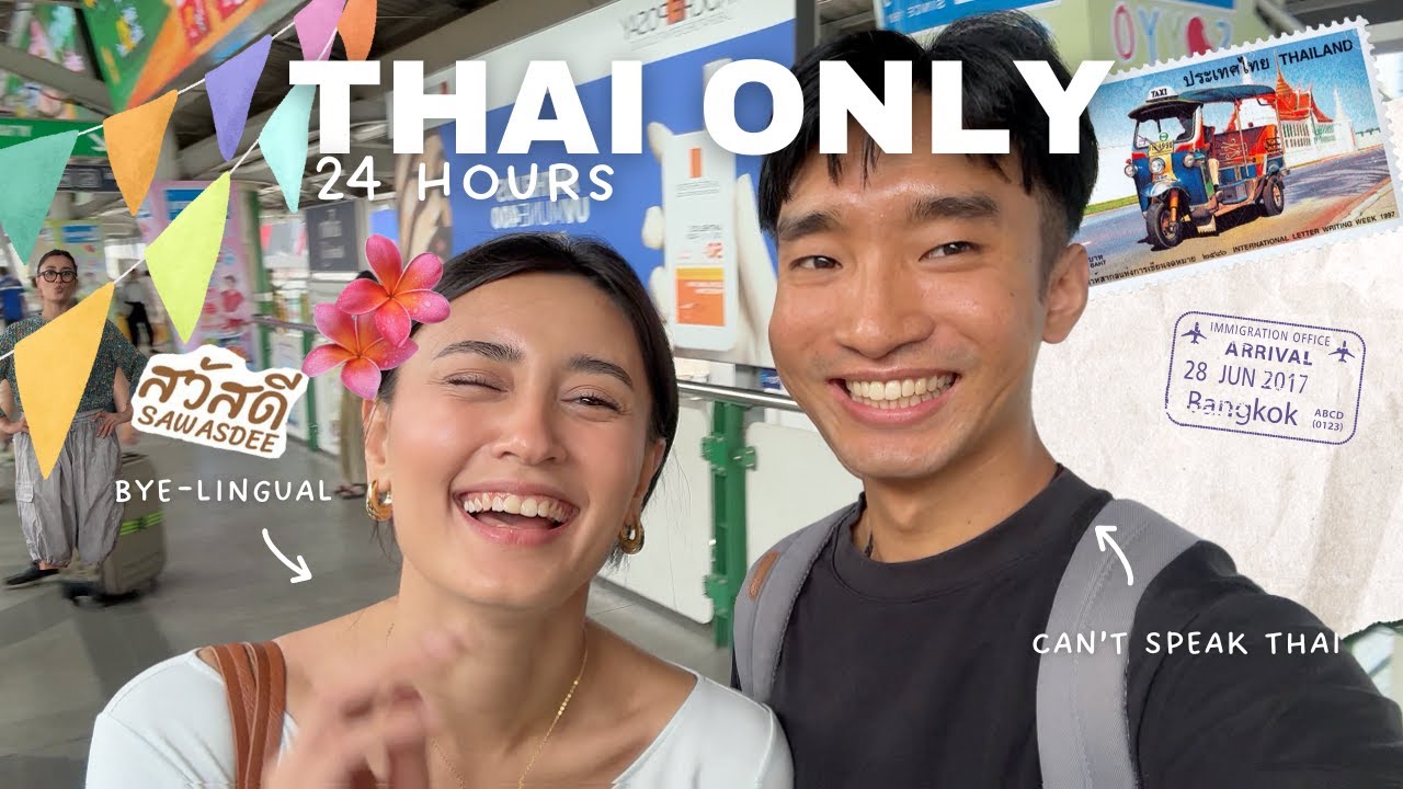 speaking ONLY Thai for 24 hours (eng subtitles)