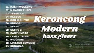 Keroncong Modern Bass Gleerr | Kalih Welasku | Mangku Purel | Teteg Ati | Klebus | Banyu Moto
