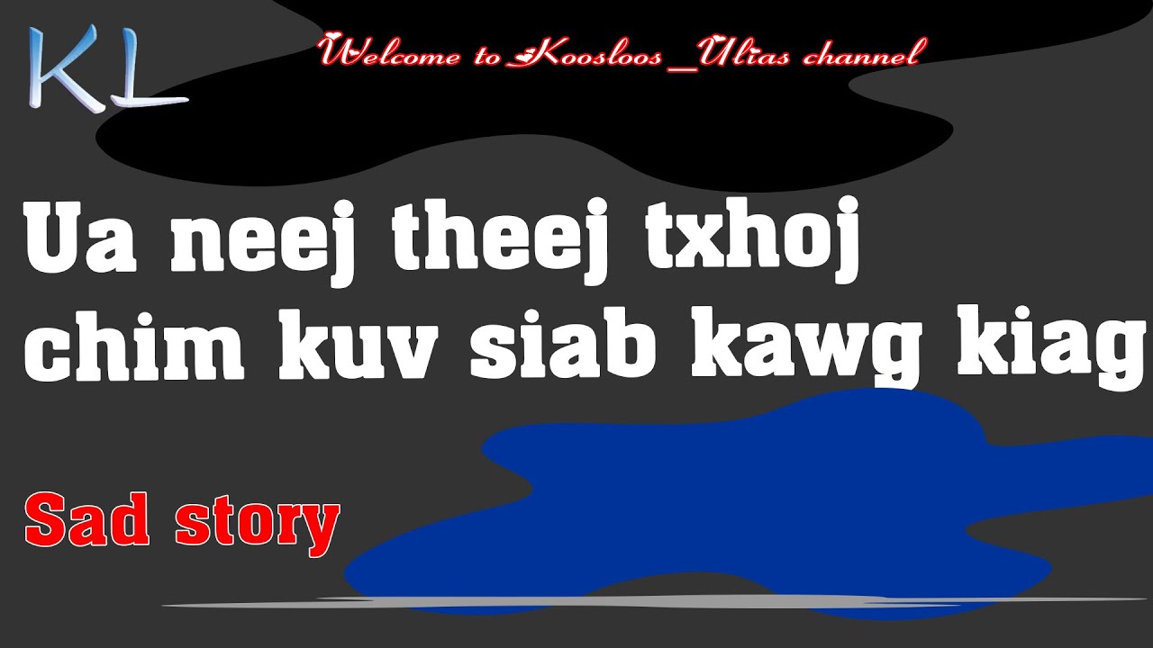 Ua neej theej txhoj chim kuv siab kawg kiag 9/12/2021