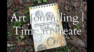 Art Journaling | Time to create