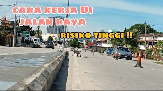 cara kerja di jalan raya !!risiko tinggi