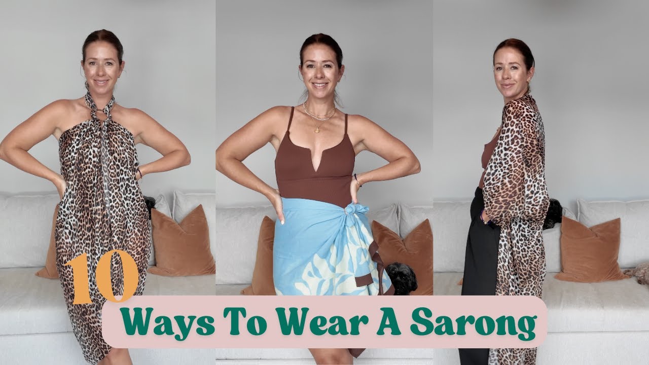 10 WAY TO WEAR A SARONG - DAY TO NIGHT TRANSFORMATIONS | Kerry ...