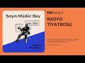 Radyo Tiyatrosu: Sayın Müdür Bey | Komedi Mp3 Song