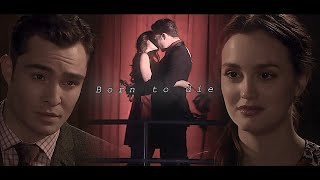 Chuck and Blair || Born to Die