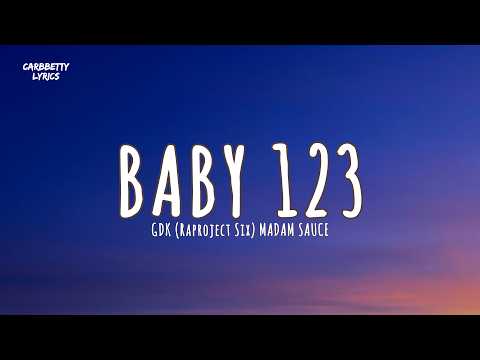 GDK (Raproject Six), MADAM SAUCE - Baby 123  (Lyrics)
