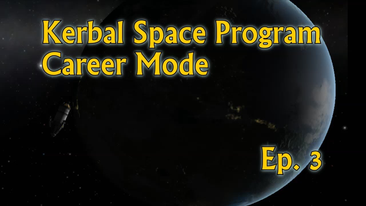 Kerbal Space Program Career Mode Ep. 3 | Asta la EVA - YouTube