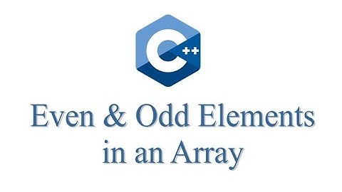 C++ Program Even and Odd Numbers in an Array