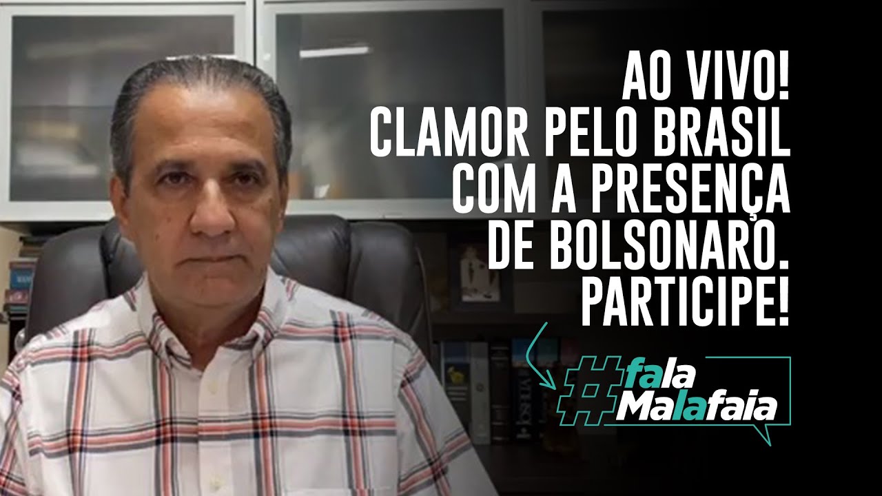 AO VIVO! Clamor pelo Brasil com a presença de Bolsonaro. PARTICIPE!