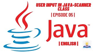 User Input in Java-Scanner Class | English | Episode - 5 | Nixsala Nadesan |