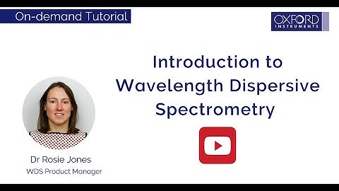 Introduction to Wavelength Dispersive Spectrometry (WDS / WDX)