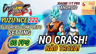 DRAGON BALL FIGHTER Z NO CRASH | SEM TRAVAR | TUTORIAL COMPLETO| YUZU NCE ANDROID| 60 FPS