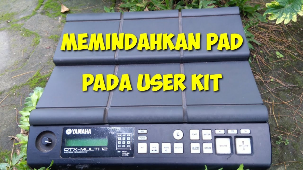 CARA MEMINDAHKAN SUARA PAD User ( A ) ke USer ( B ) YAMAHA DTX Multi 12..