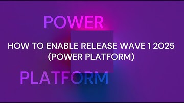 How to enable Release Wave 1 2025 Power Platform