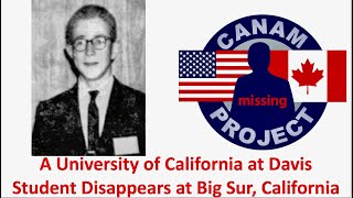 Missing 411 David Paulides Presents a US Davis Student Who Vanishes in the Woods at Big Sur, CA