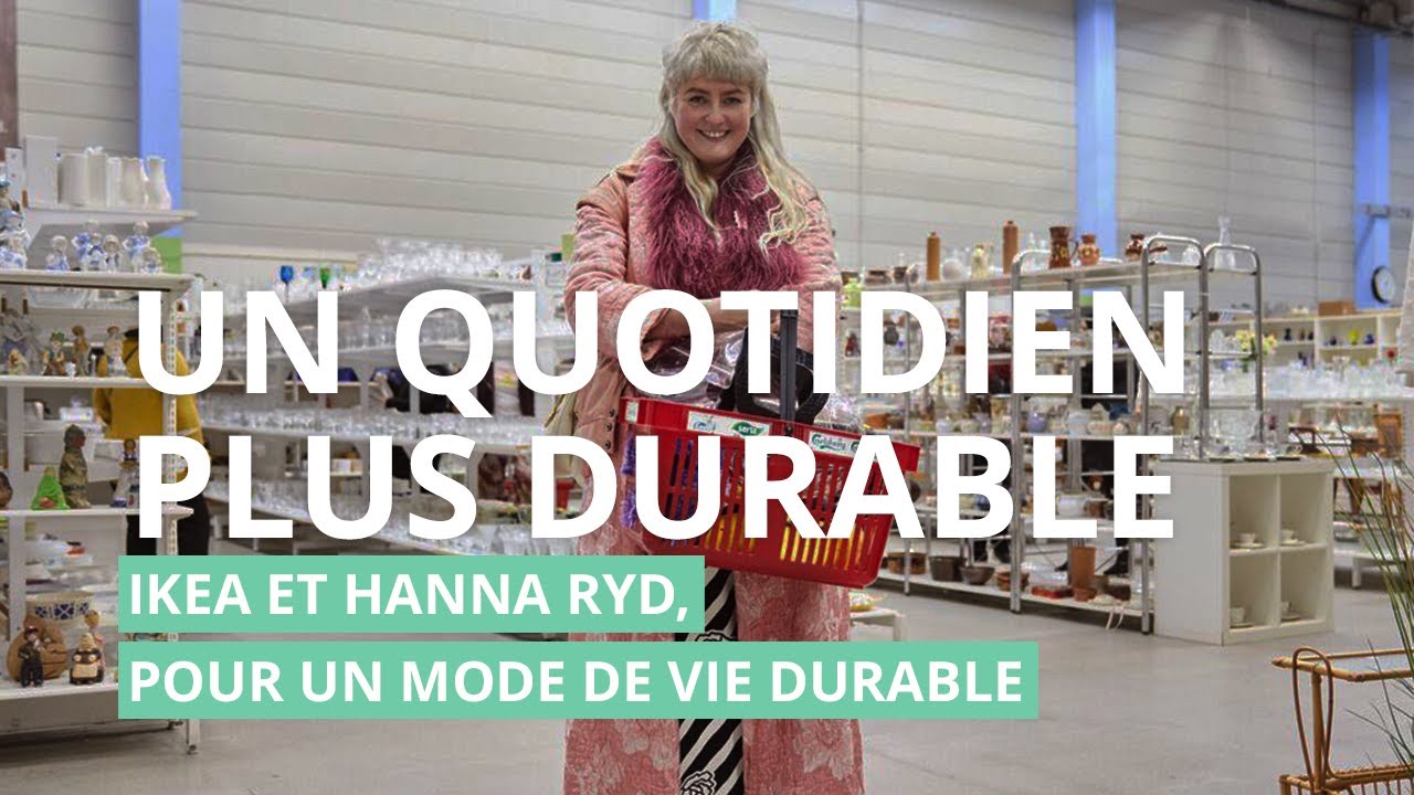 IKEA et Hanna Ryd, pour un mode de vie durable