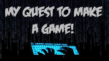 My Quest to make my own game! (Part 1)