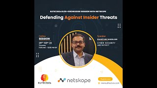 EliteCISOs - Netskope Session : Defending against Insider Threats.