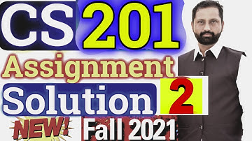 CS201 Assignment No. 2 Fall 2021 100% Correct Complete Solution By Abid Farooq Bhutta.