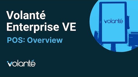 Volanté Enterprise - VE - POS Overview