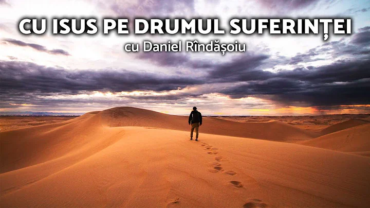 Cu Isus pe drumul suferinei - Daniel Rndoiu - AZSM...